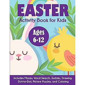 For Easter Activity Book Kids: Ages 6-12, Includes Mazes, Word Search, Sudoku, Drawing, Dot-to-Dot, Picture Puzzles, and Coloring
