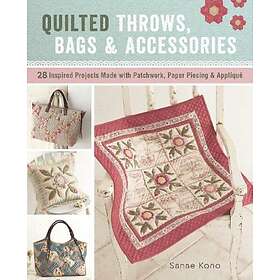 Inspired Search Press Ltd Sanae Kono Quilted Throws, Bags & Accessories: 28 Projects Made with Patchwork, Paper Piecing Applique