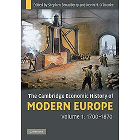 The Cambridge Economic History of Modern Europe: Volume 1, 1700-1870 Engelska Ha