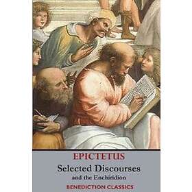 Best Pris På Selected Discourses Of Epictetus, And The Enchiridion ...