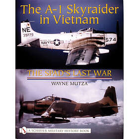 A-1 Skyraider in Vietnam: The Spad's Last War Engelska Hardback
