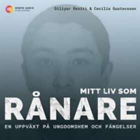 Mitt liv som rånare En uppväxt på ungdomshem och fängelser Svenska AudioDownload
