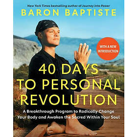 40 Days to Personal Revolution: A Breakthrough Program Radically Change Your Bod