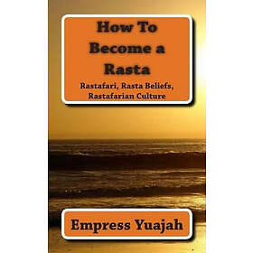 How To Become a Rasta: rastafari religion, rastafarian beliefs, and overstanding Engelska Trade Paper