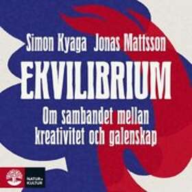 Ekvilibrium : om sambandet mellan kreativitet och galenskap Svenska AudioDownload