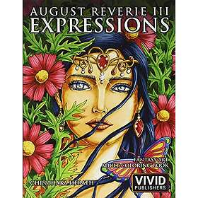 August Reverie 3: Expressions Fantasy Art Adult Coloring Book