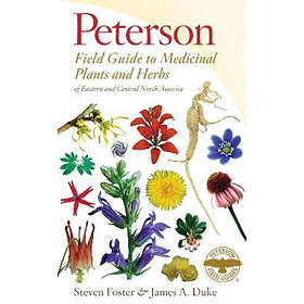 Peterson Field Guide To Medicinal Plants And Herbs Of Eastern Central North America, Third Edition Engelska Paperback