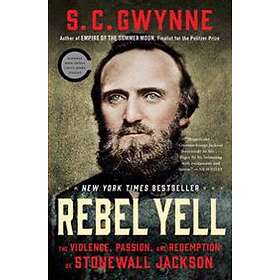 Rebel Yell: The Violence, Passion, and Redemption of Stonewall Jackson Engelska Trade Paper
