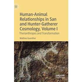 Human-Animal Relationships in San and Hunter-Gatherer Cosmology, Volume I Engelska Hardback