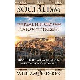 Socialism: The Real History from Plato to the Present: How Deep State Capitalizes on Crises Consolidate Control [With Paperback Book] Engels