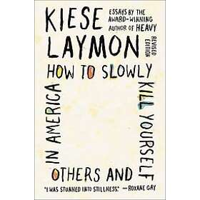 How To Slowly Kill Yourself And Others In America Engelska Paperback