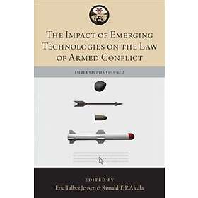 The Impact of Emerging Technologies on the Law Armed Conflict Engelska Hardback