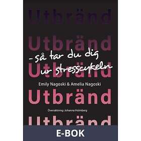 Utbränd: Så tar du dig ur stresscykeln Svenska EBook