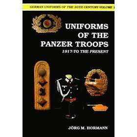 German Uniforms of the 20th Century Vol I: The Panzer Tr 1917-to Present Engelsk