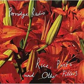Porridge Radio: Rice Pasta And Other Fillers CD