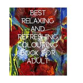 Best relaxing and refreshing Colouring book for adults: Fun, easy and relaxing colouring book for adut