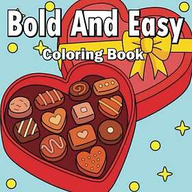 Bold And Easy Coloring Book: Big Coloring Book Featuring Simple and Easy Coloring Pages for Beginners, Teens And Adults
