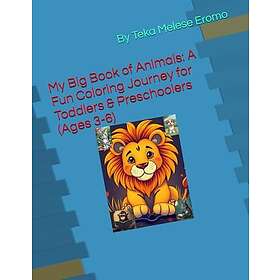 First My Big Book Of Coloring: Activity Book For Toddlers With Animals