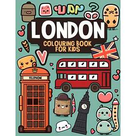 London Colouring Book For Kids: Funny To Explore Landmarks & Places Travel Colouring Books For Kids