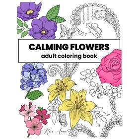 Botanicals Calming Flowers Coloring Book: Adult Flowers Coloring Book with Relaxing Flowers, Bouquets, Vases, and