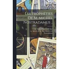 Les propheties de m. Michel Nostradamus .. Franska Hardback
