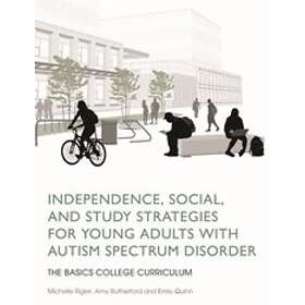 Independence, Social, and Study Strategies for Young Adults with Autism Spectrum