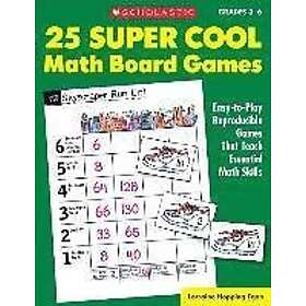 25 Super Cool Math Board Games: Easy-To-Play Reproducible Games That Teach Essential Skills Engelska Trade Paper