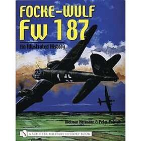 Focke-Wulf Fw 187: An Illustrated History Engelska Hardback