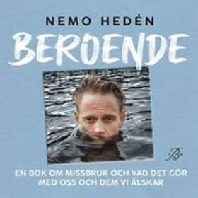 Beroende ? en bok om missbruk och vad det gör med oss dem vi älskar Svenska AudioDownload