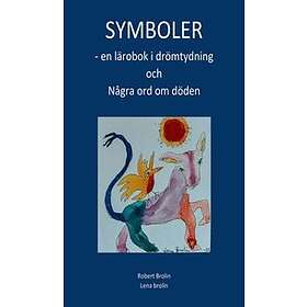 symboler en lärobok i drömtydning och Några ord om döden Svenska EBook