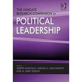 The Ashgate Research Companion To Political Leadership Engelska ...