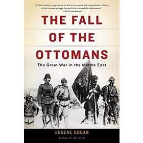 The Fall of the Ottomans: Great War in Middle East Engelska Trade Paper