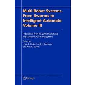 Multi-Robot Systems. From Swarms to Intelligent Automata, Volume III Engelska Hardback