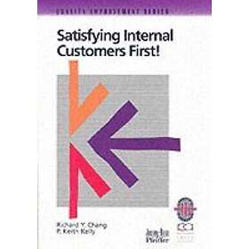 Satisfying Internal Customers First: A Practical G Uide To Improving ...