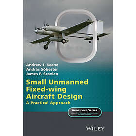 Small Unmanned Fixed-wing Aircraft Design A Practical Approach Engelska Hardback