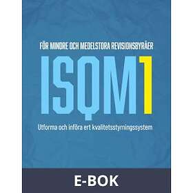 ISQM1 för mindre och medelstora revisionsbyråer: Utforma införa ert kvalitetsstyrningssystem Svenska EBook