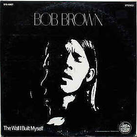 Brown Bob: Wall I Built My Self CD
