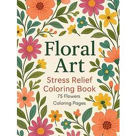 Coloring Book Floral Alphabet Coloring Book: Floral Alphabet Art
