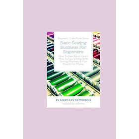 Coloring Book Inge Baum Mary Kay Patterson Basic Sewing Business For Beginners: 