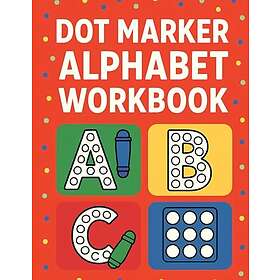 Coloring Book Dot marker alphabet work book: Alphabet coloring, learning, letter tracing activity book for kids