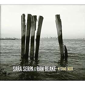 Serpa Sara & Ran Blake: Kitano Noir CD