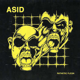 Asid: Pathetic Flesh