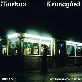 Krunegård Markus: Tutti frutti 2021