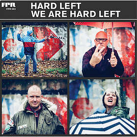 Hard Left: We Are Hard Left