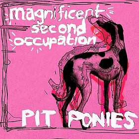 Pit Ponies: Magnificent Second Occupation LP
