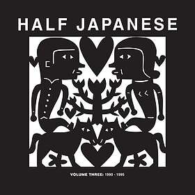 Half Japanese: Volume 3 1990-1995