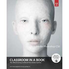 Adobe Creative Team: Adobe Photoshop CS6 Classroom in a Book