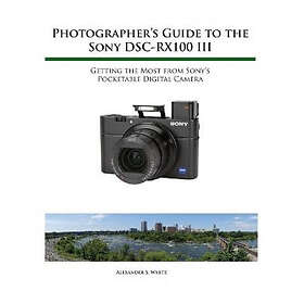 Alexander S White: Photographer's Guide to the Sony RX100 III