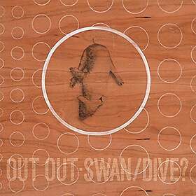 Out Out: Swan/Dive? LP