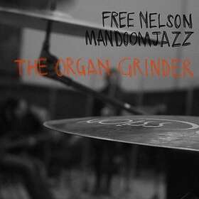 Free Nelson Mandoomjazz: Organ Grinder CD